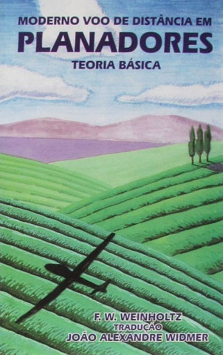 Livros piloto planador - Moderno Vôo de Distância em Planadores - F.W. Weinholtz - Tradução - João Alexandre Widmer